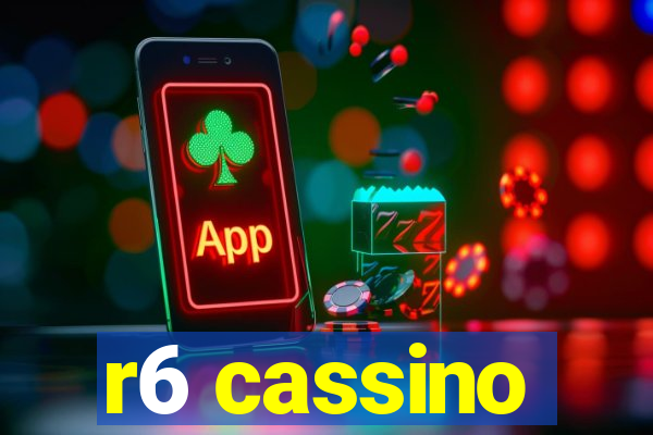 r6 cassino